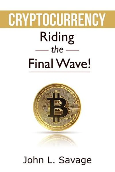 Cryptocurrency: Riding the Final Wave!