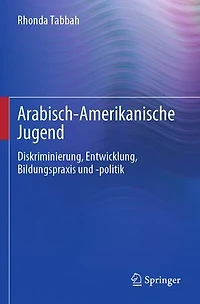 Arabisch-Amerikanische Jugend: Diskriminierung, Entwicklung, Bildungspraxis und -politik