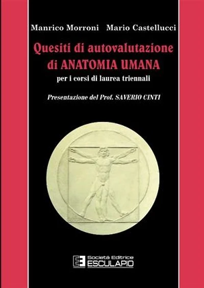 Quesiti di autovalutazione di anatomia umana: Per i corsi di laurea triennali