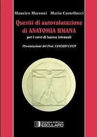 Quesiti di autovalutazione di anatomia umana: Per i corsi di laurea triennali