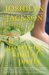 A Grown-Up Kind of Pretty: Novel