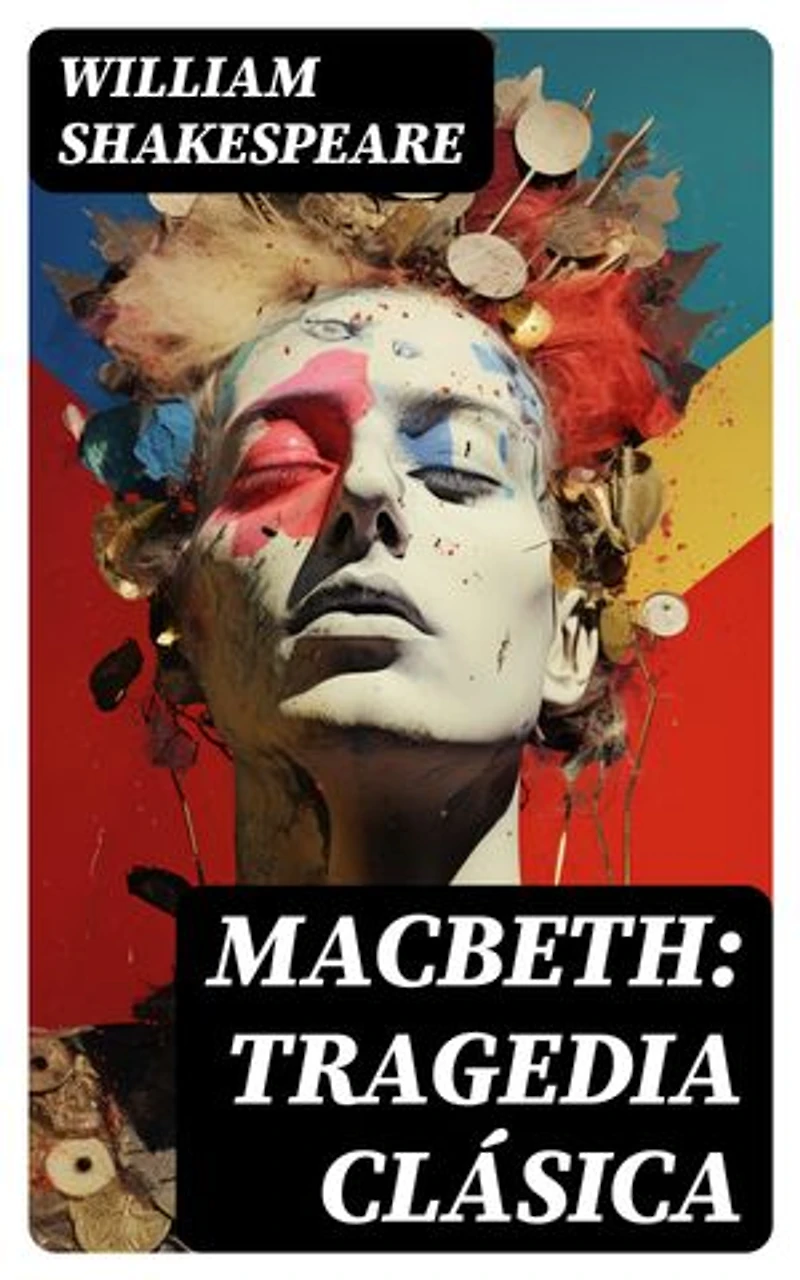 Macbeth: Tragedia clásica: Edición enriquecida.
