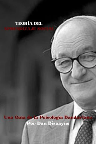 Teoría del Aprendizaje Social: Una Guía de la Psicología Banduriana