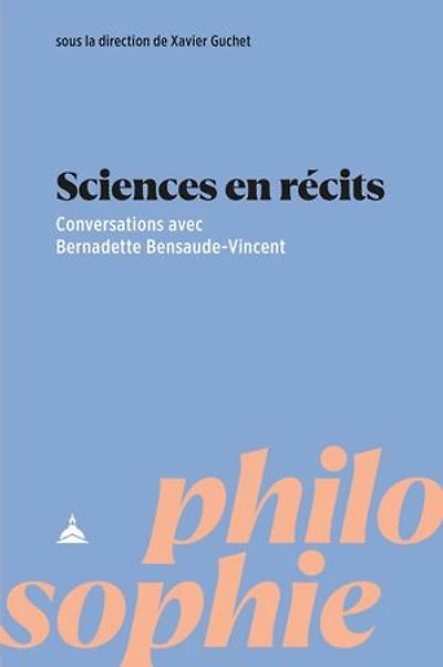 Sciences en récits: Conversations avec Bernadette Bensaude-Vincent