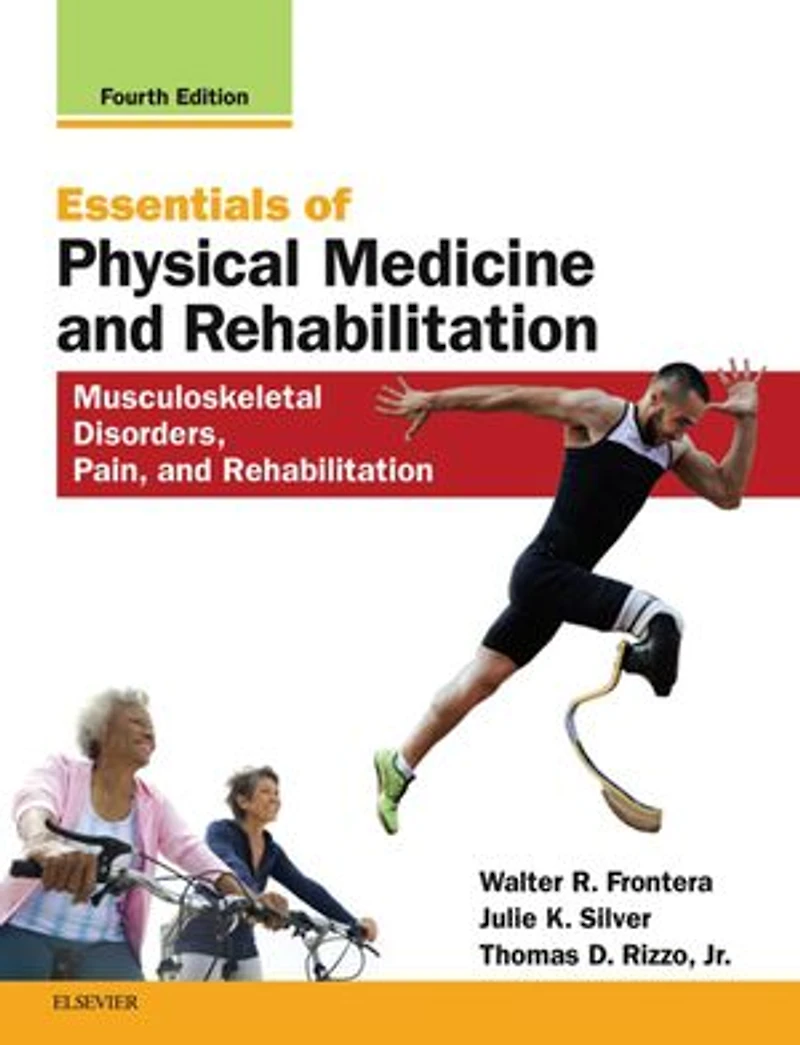 Essentials of Physical Medicine and Rehabilitation: Musculoskeletal Disorders, Pain, Rehabilitation
