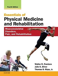 Essentials of Physical Medicine and Rehabilitation: Musculoskeletal Disorders, Pain, Rehabilitation