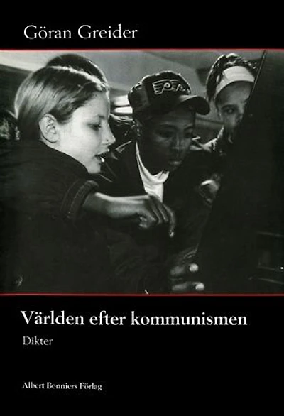 Världen efter kommunismen : Dikter