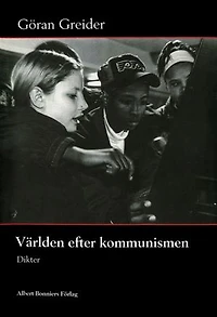 Världen efter kommunismen : Dikter