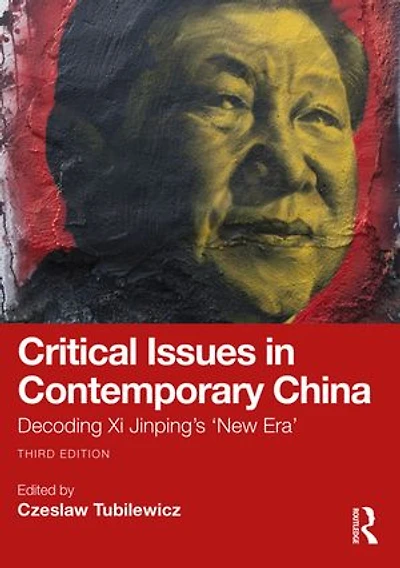 Critical Issues Contemporary China: Decoding Xi Jinping's 'New Era'