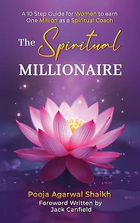 The Spiritual Millionaire: A 10 Step Guide for Women to earn One Million as a Spiritual Coach
