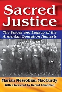 Sacred Justice: the Voices and Legacy of Armenian Operation Nemesis