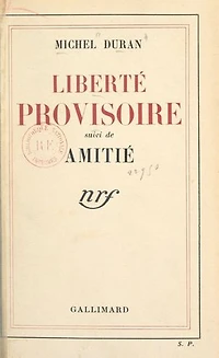 Liberté provisoire: Comédie en 4 actes. Suivi de Amitié