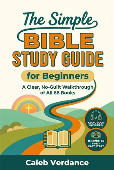 The Simple Bible Study Guide for Beginners: Bible Study Essentials