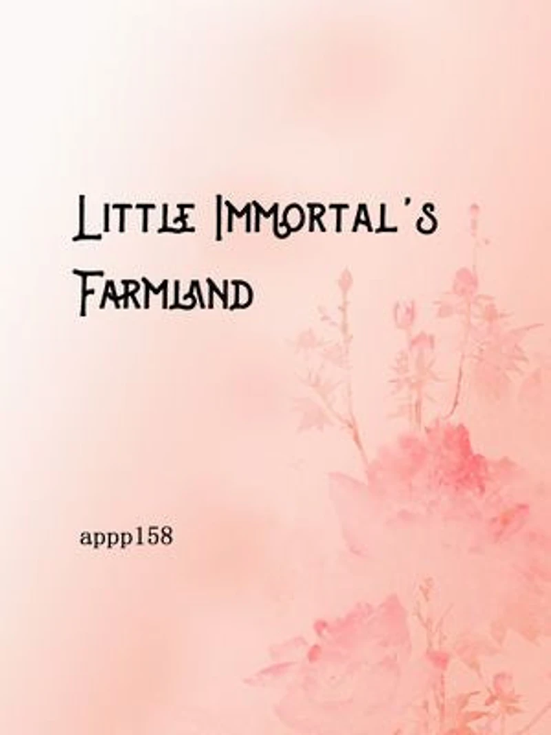 Little Immortal's Farmland: Volume 1