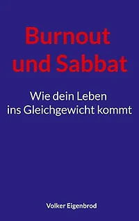 Burnout und Sabbat: Wie dein Leben ins Gleichgewicht kommt