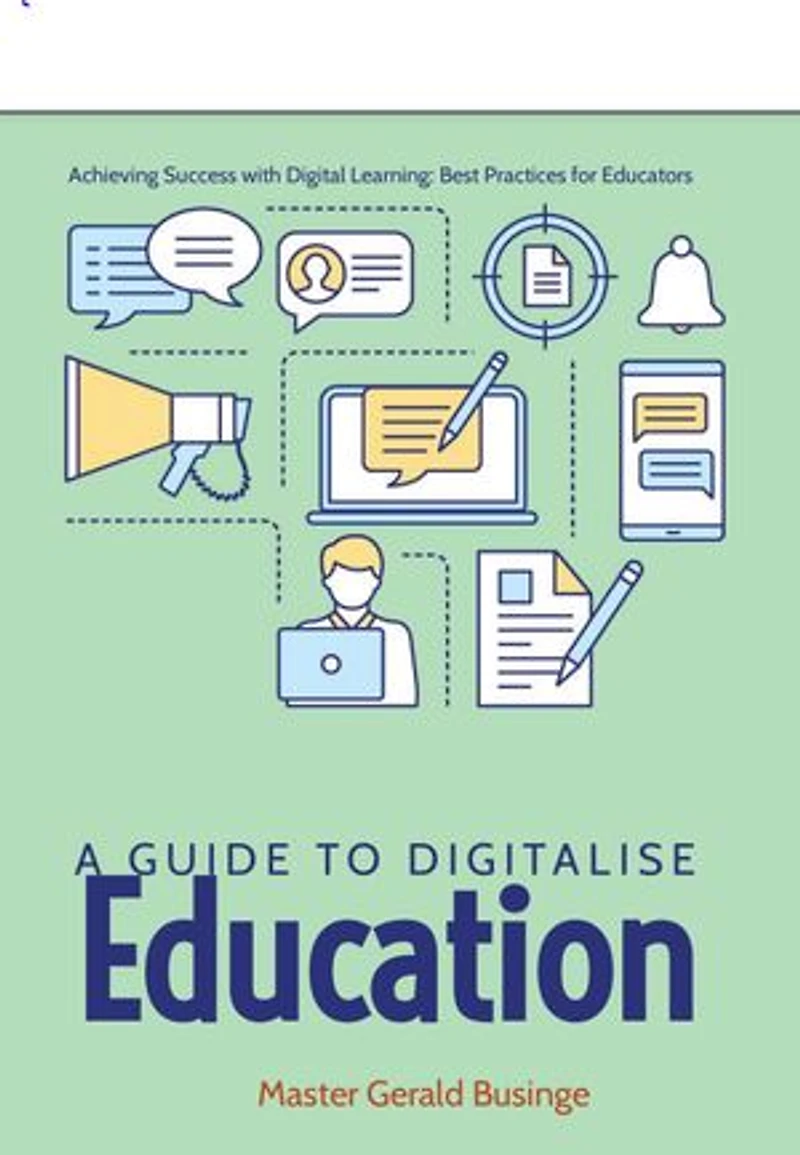 Achieving Success with Digital Learning: Best Practices for Educators: A Guide for Digitalising Education