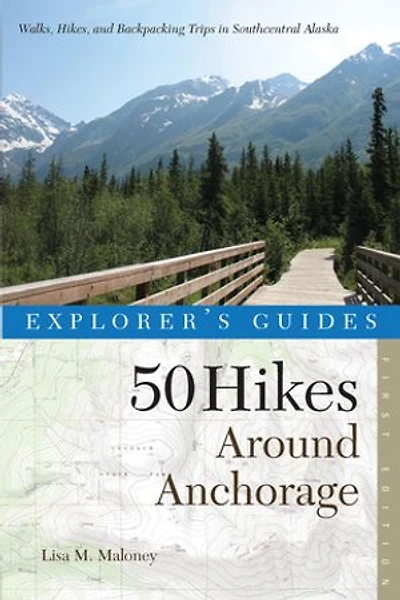 50 Hikes around Anchorage