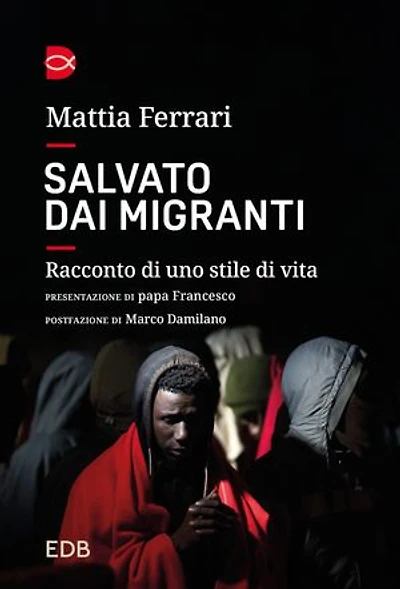 Salvato dai migranti: Racconto di uno stile di vita