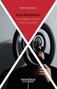 Arte fantástico: estrategias visuales de lo imposible