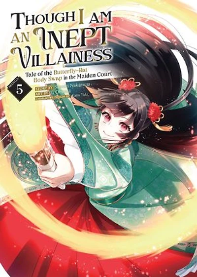 Though I Am an Inept Villainess: Tale of the Butterfly-Rat Body Swap Maiden Court (Manga) Vol. 5