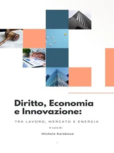 Diritto, economia e innovazione: tra lavoro, mercato e energia