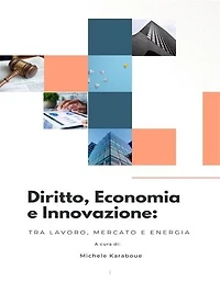 Diritto, economia e innovazione: tra lavoro, mercato e energia