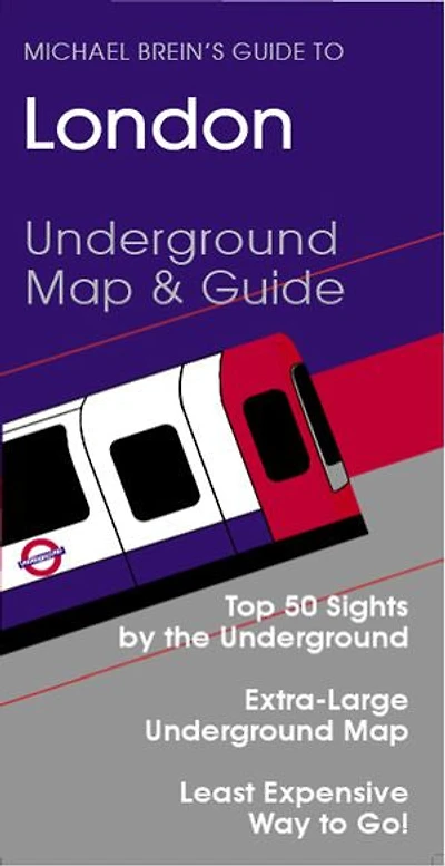 Michael Brein's Guide to London: Underground Map & Guide