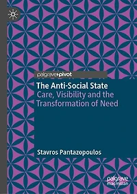the Anti-Social State: Care, Visibility and Transformation of Need