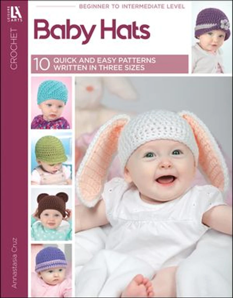 Baby Hats— 10 Quick and Easy Patterns Written Three Sizes