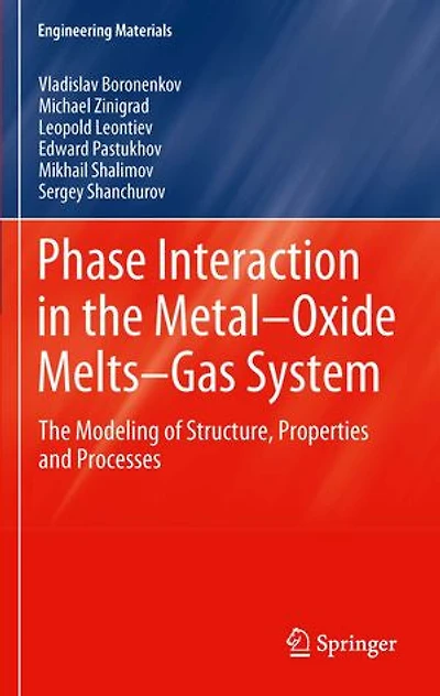 Phase Interaction The Metal - Oxide Melts Gas -system: Modeling Of Structure, Properties And Processes