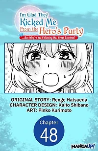 I'm Glad They Kicked Me From The Hero's Party... But Why're you following me