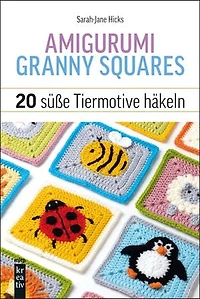 Amigurumi Granny Squares: 20 süße Tiermotive häkeln