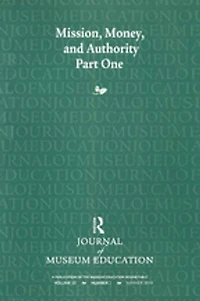Mission, Money, and Authority, Part One: Journal of Museum Education 35:2 Thematic Issue