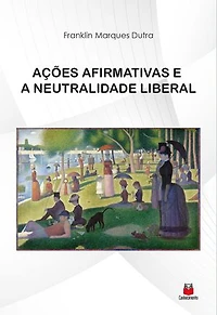 Ações Afirmativas e a Neutralidade Liberal
