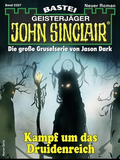 John Sinclair 2327: Kampf um das Druidenreich