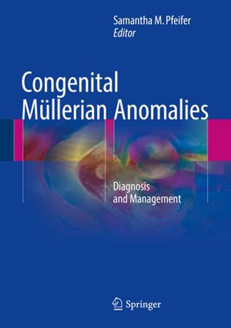Congenital Mullerian Anomalies: Diagnosis And Management