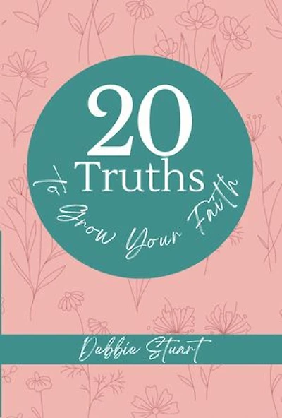 20 Truths to Grow Your Faith
