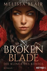 Broken Blade – Die Klinge des Königs: Die TikTok-Sensation, jetzt auf Deutsch - Roman