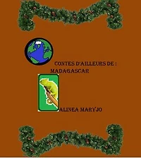Contes d'ailleurs : de Madagascar: Histoires, Contes, Légendes d'ailleurs