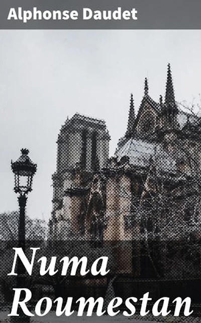 Numa Roumestan: Moeurs Parisiennes