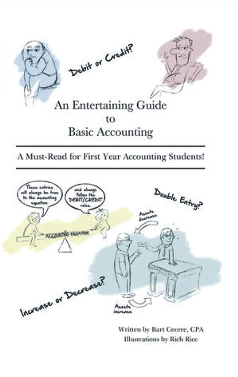 An Entertaining Guide to Basic Accounting: A Must Read for First Year Accounting Students