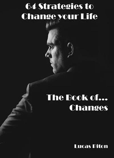 64 Strategies to Change Your Life, the Book of Changes