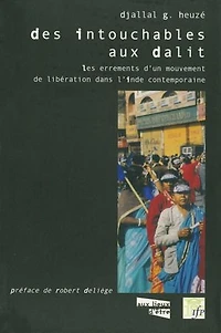 Des Intouchables aux Dalit: Les errements d’un mouvement de libération dans l’Inde contemporaine