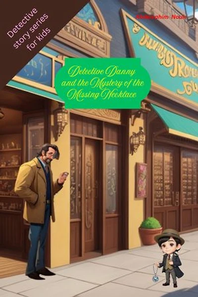 Detective Danny and the Mystery of the Missing Necklace