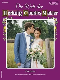 Die Welt der Hedwig Courths-Mahler 649: Treulos