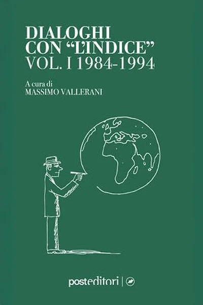 Dialoghi con "L'Indice": Vol. I 1984-1994