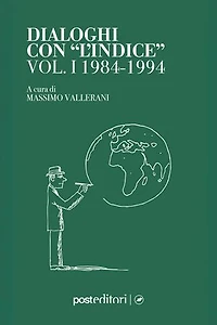 Dialoghi con "L'Indice": Vol. I 1984-1994