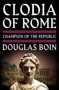 Clodia of Rome: Champion the Republic