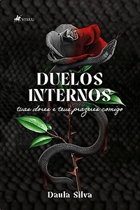Duelos Internos: Tuas dores e teus prazeres comigo!