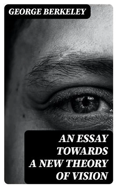 An Essay Towards a New Theory of Vision